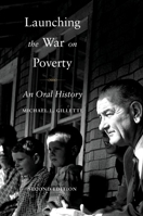 Launching the War on Poverty: An Oral History 0195387279 Book Cover