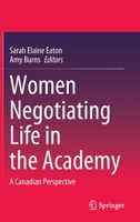 Women Negotiating Life in the Academy: A Canadian Perspective 9811531161 Book Cover