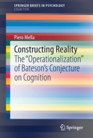 Constructing Reality : The Operationalization of Bateson's Conjecture on Cognition 3030441318 Book Cover
