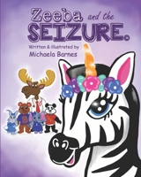 Zeeba and the Seizure B089D3FPG9 Book Cover