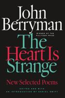 The Heart Is Strange: New Selected Poems 0374221081 Book Cover