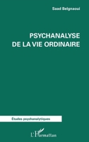 Psychanalyse de la vie ordinaire (Études Psychanalytiques) (French Edition) 2343221219 Book Cover
