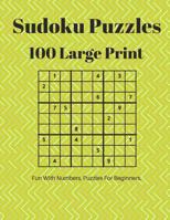 Sudoku Puzzles 100 Large Print: Fun With Numbers, Puzzles For Beginners 1073549917 Book Cover