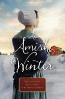 An Amish Winter: Home Sweet Home, A Christmas Visitor, When Winter Comes 0785217223 Book Cover