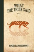What the Tiger Said 1387341111 Book Cover
