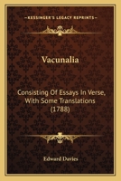Vacunalia: Consisting Of Essays In Verse, With Some Translations 1166172775 Book Cover