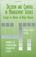 Decision & Control in Management Science: Essays in Honor of Alain Haurie 144194995X Book Cover