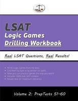 LSAT Logic Games Drilling Workbook, Volume 2: All 40 Analytical Reasoning Problem Sets from Preptests 51-60, Presented by Type and by Section (Cambridge LSAT) 0692214577 Book Cover