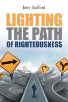 Lighting the Path of Righteousness 1642145289 Book Cover