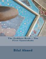 The Goddess Book - the First Upanishads 1727484754 Book Cover