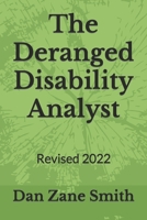 The Deranged Disability Analyst: Revised 2022 B0BQ9J8Z8H Book Cover