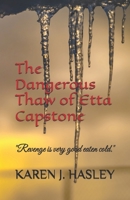 The Dangerous Thaw of Etta Capstone 1481988077 Book Cover