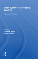 Expert Systems in Developing Countries: Practice and Promise (Westview Special Studies in Social, Political, and Economic Development) 036716650X Book Cover