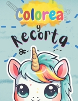 Colorea y Recorta: Libro para aprender a recortar (La Vida Secreta de los Unicornios) (Spanish Edition) B0CLNRKRCL Book Cover