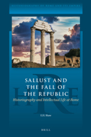 Sallust and the Fall of the Republic Historiography and Intellectual Life at Rome 9004501711 Book Cover