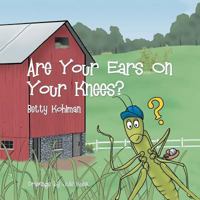 Are Your Ears on Your Knees? 1468532340 Book Cover