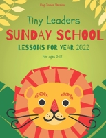 Tiny Leaders Sunday School Lessons For Year 2022: King James Version B09NRQ1RPC Book Cover