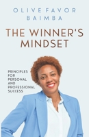 The Winner's Mindset: Principles for Personal and Professional Success 1965593046 Book Cover