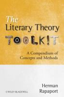 The Literary Theory Toolkit: A Compendium of Concepts and Methods 1405170476 Book Cover