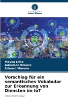 Vorschlag für ein semantisches Vokabular zur Erkennung von Diensten im IoT: Internet der Dinge 6206033368 Book Cover