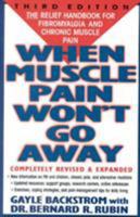 When Muscle Pain Won't Go Away: The Relief Handbook for Fibromyalgia and Chronic Muscle Pain 0878338918 Book Cover