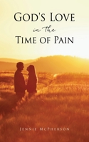 God's Love in the Time of Pain 1662823266 Book Cover