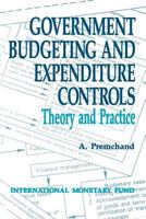 Government Budgeting and Expenditure Controls: Theory and Practice 0939934256 Book Cover