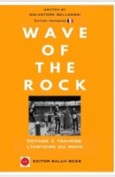 Wave Of The Rock: Voyage à travers l'histoire du Rock B0892B9BK5 Book Cover