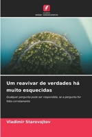 Um reavivar de verdades há muito esquecidas: Qualquer pergunta pode ser respondida, se a pergunta for feita corretamente 6206303322 Book Cover