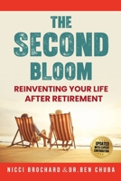 THE SECOND BLOOM: Reinventing Your Life After Retirement B0FF3997QV Book Cover