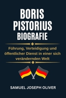 Boris Pistorius Biografie: Führung, Verteidigung und öffentlicher Dienst in einer sich verändernden Welt (German Edition) B0FDH6RZG2 Book Cover