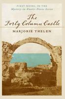 The Forty Column Castle: Mystery in Exotic Places 1542928001 Book Cover