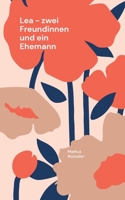 Lea - zwei Freundinnen und ein Ehemann: Roman 3756212025 Book Cover