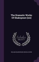The Dramatic Works Of Shakespeare: With A Life 1343336953 Book Cover