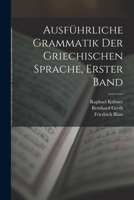 Ausführliche Grammatik der griechischen Sprache, Erster Band 1015751202 Book Cover