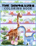 The Dinosaurs Coloring Book: 30 drawings of cute little dinosaurs for boys and girls from age 3 to 8 years old. 1677946822 Book Cover