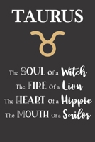 Taurus: The Soul of a Witch The Fire of a Lion The Heart of a Hippie The Mouth of a Sailor: Star Sign Journal, Notebook, Diary. Makes a Perfect Personalized Astrology Gift. 1707983801 Book Cover