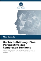 Hochschulbildung: Eine Perspektive des komplexen Denkens (German Edition) 6206455955 Book Cover