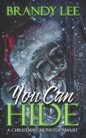 YOU CAN HIDE: A Christmas Monster Smash B0FRMLGD3X Book Cover
