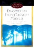 DISCOVERING LIFE'S GREATEST PURPOSE (Selwyn Hughes Signature Series) 0805423230 Book Cover