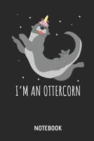 I'm an Ottercorn Notebook: Cute Otter & Unicorn Lined Journal for Women, Men and Kids. Great Gift Idea for All Sea Otter Lover. 109059691X Book Cover