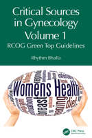 Critical Sources in Gynecology, Volume 1: Rcog Green Top Guidelines 1041091133 Book Cover