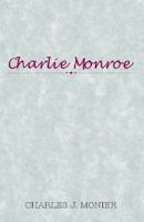 Charlie Monroe 1413439691 Book Cover