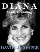 DIANA, a Lady in waiting 1475073860 Book Cover