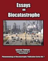 Essays on Biocatastrophe: and the Collapse of Global Consumer Society 098460460X Book Cover