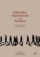 Attitudes, Aspirations and Welfare: Social Policy Directions in Uncertain Times 3030093271 Book Cover