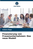 Finanzierung von Frauenunternehmen: Das neue Modell (German Edition) 6209947182 Book Cover