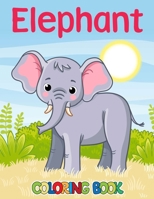 Elephant Coloring Book: An Effective Way For Relaxation And Stress Relief For Elephant Lovers B0CSYW6FDN Book Cover