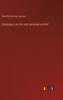 Catalogus van het oud synodaal archief 3385102588 Book Cover