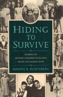 Hiding to Survive: Stories of Jewish Children Rescued from the Holocaust 0395900204 Book Cover